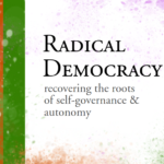 [Libro] Democracia radical: Recuperando las raíces del autogobierno y la autonomía
