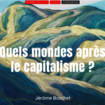 Quels mondes après le capitalisme ?